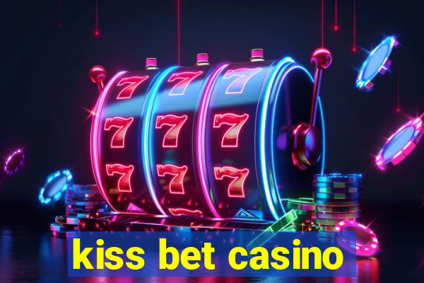 kiss bet casino